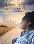 A Journey to Freedom: 20 Affirmations to help you in life and ministry